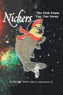 Nickers, The Fish From Far, Far Away 1