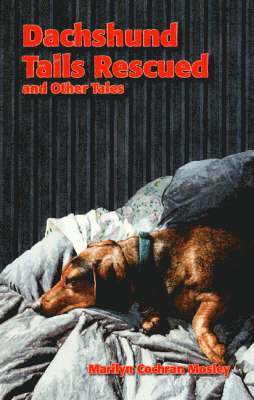 Dachsund Tails Rescued and Other Tales