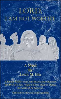 Lewis M. Elia, E. M. Lewis - Lord, I am Not Worthy, Häftad