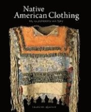 bokomslag Native American Clothing: An Illustrated History
