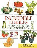 bokomslag Incredible Edibles: 43 Fun Things to Grow in the City