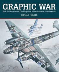 bokomslag Graphic War: The Secret Aviation Drawings and Illustrations of World War II