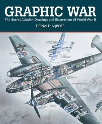 Graphic War: The Secret Aviation Drawings and Illustrations of World War II 1