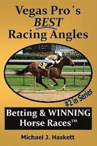 bokomslag Vegas Pro's BEST Racing Angles: Betting & WINNING Horse Races