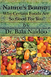 bokomslag Nature'S Bounty: Why Certain Foods Are So Good For You
