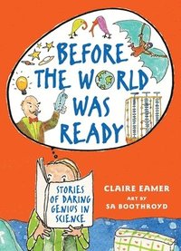 bokomslag Before the World Was Ready : Stories of Daring Genius in Science