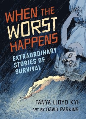 Tanya Lloyd Kyi - When the Worst Happens, Inbunden