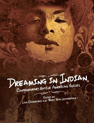 Lisa Charleyboy, Mary Beth Leatherdale - Dreaming in Indian, Inbunden