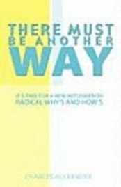 Charles Alexander - There Must Be Another Way, Häftad