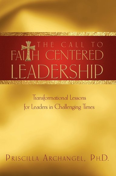 bokomslag The Call to Faith Centered Leadership