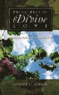 bokomslag Principles of Divine Love: Three Volumes in One - Activate the Fullness of God in Your Life!