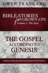 bokomslag Bible Stories for Grown-Ups - Volume 1: The Seed - The Gospel According to Genesis
