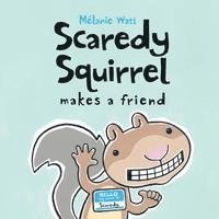 bokomslag Scaredy Squirrel Makes A Friend