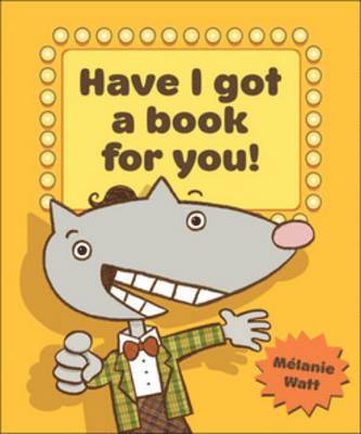Melanie Watt - Have I Got a Book for You!, Häftad