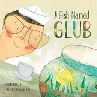 Dan Bar-El - Bar-El, D: Fish Named Glub, Inbunden