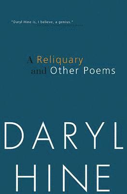 Daryl Hine - A Reliquary and Other Poems, Häftad