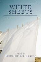 Beverley Bie Brahic - White Sheets, Häftad