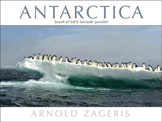 Arnold Zageris - Antarctica, Inbunden
