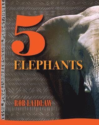 Rob Laidlaw - 5 Elephants: Volume 1, Häftad