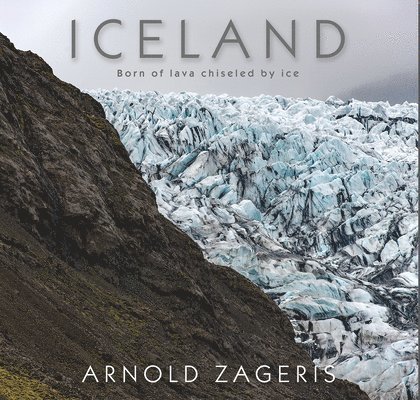 Iceland: Born of Lava, Chiseled by Ice 1