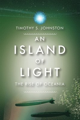 Timothy S. Johnston - An Island of Light: Volume 4, Häftad