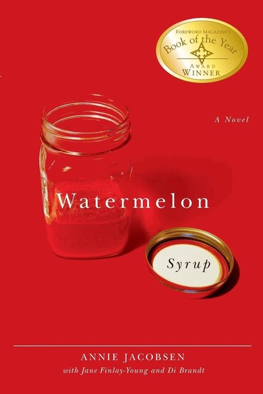 Annie Jacobsen, Jane Finlay-Young, Di Brandt - Watermelon Syrup, Häftad