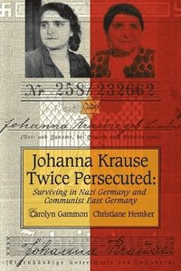 bokomslag Johanna Krause Twice Persecuted