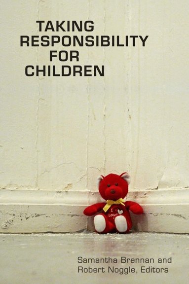Samantha Brennan, Robert Noggle - Taking Responsibility for Children, Häftad