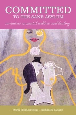 Susan Schellenberg, Rosemary Barnes - Committed to the Sane Asylum, Häftad