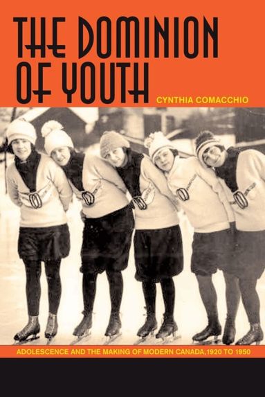 Cynthia Comacchio - Dominion of Youth, Häftad