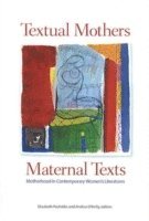 bokomslag Textual Mothers/Maternal Texts