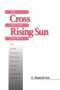 bokomslag The Cross and the Rising Sun