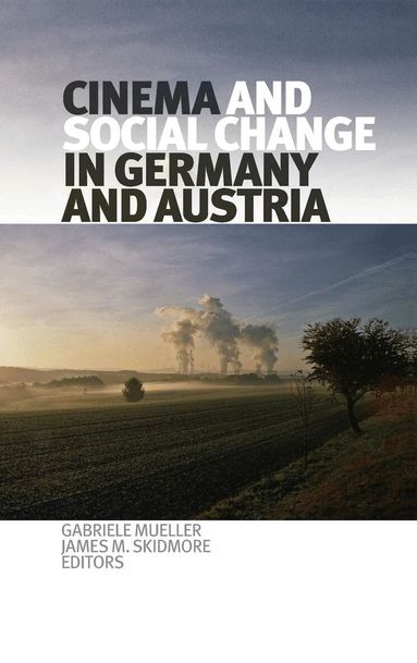 Gabriele Mueller, James M. Skidmore - Cinema and Social Change in Germany and Austria, Inbunden