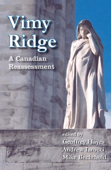 Mike Bechthold, Geoffrey Hayes, Andrew Iarocci, Mike Bechthold - Vimy Ridge, Häftad