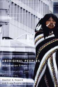 bokomslag Aboriginal Peoples in Canadian Cities