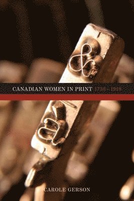bokomslag Canadian Women in Print, 1750â1918