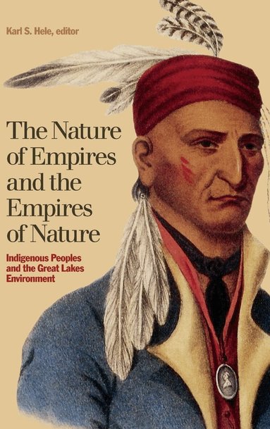 Karl S. Hele - Nature of Empires and the Empires of Nature, Inbunden