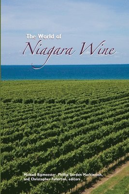 Michael Ripmeester, Phillip Gordon Mackintosh, Christopher Fullerton - World of Niagara Wine, Häftad