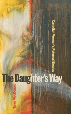 Tanis MacDonald - Daughter's Way, Inbunden
