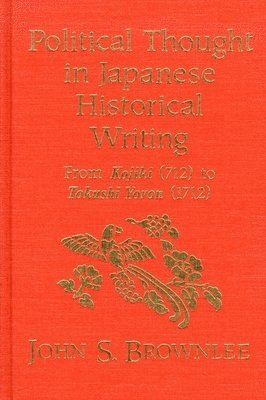 John S. Brownlee, John S Brownlee - Political Thought in Japanese Historical Writing, Häftad