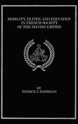 Mobility, Elites and Education in French Society of the Second Empire 1