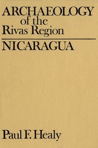 bokomslag Archaeology of the Rivas Region, Nicaragua