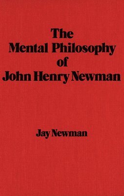 Jay Newman - Mental Philosophy of John Henry Newman, Häftad