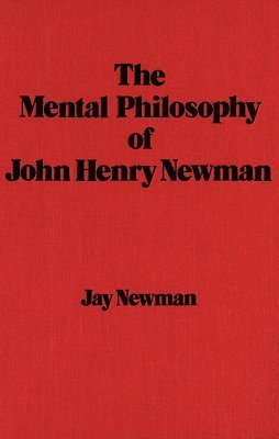 The Mental Philosophy of John Henry Newman 1