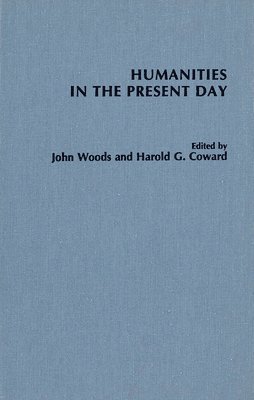 J. Woods, Harold Coward, John Woods, Harold Coward - Humanities in the Present Day, Häftad