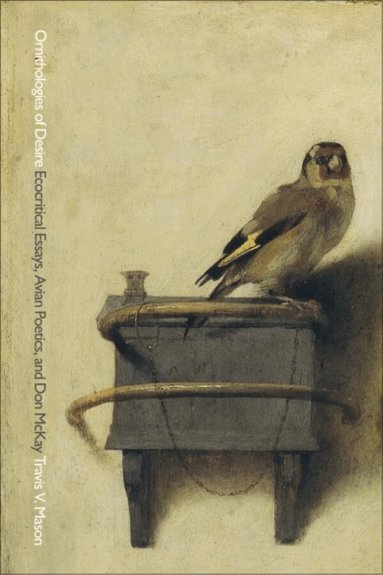 Travis V. Mason - Ornithologies of Desire, Inbunden