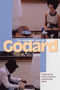 bokomslag The Legacies of Jean-Luc Godard