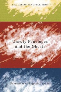 bokomslag Unruly Penelopes and the Ghosts