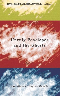 bokomslag Unruly Penelopes and the Ghosts