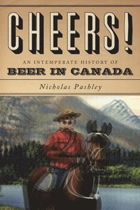 bokomslag Cheers! A History Of Beer In Canada